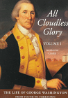 All Cloudless Glory (Life of George Washington, Vol 1) by Harrison Clark, Harrison Clard