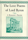 The Love Poems of Lord Byron : A Romantic's Passion