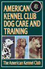 American Kennel Club Dog Care and Training 