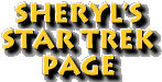 Return to Sheryl's StarTrek Site
